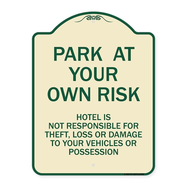 Park at Your Own Risk Hotel Is Not Responsible for Theft Loss or Damage to Your Vehic, TG-1824-23488